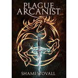  Book : Plague Arcanist (frith Chronicles) - Stovall, Shami