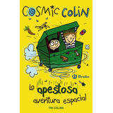 Cosmic Colin: La Apestosa Aventura Espacial, De Collins, Tim. Editorial Bruño, Tapa Blanda En Español