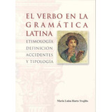 Livro El Verbo En La Gramatica Latina Etimologia De Harto