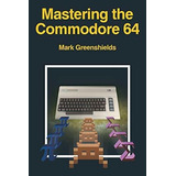 Book : Mastering The Commodore 64 (retro Reproductions) -..