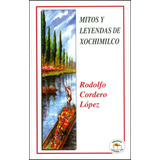 Mitos Y Leyendas De Xochimilco