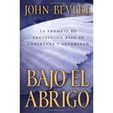 Bajo El Abrigo: La Promesa De Protección Bajo Su Cobertur...