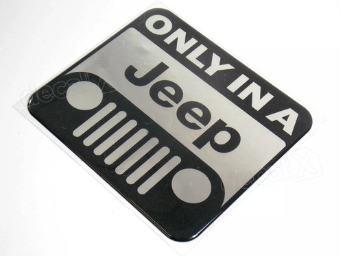 Emblema Adhesivo Only In A Jeep Resinado 6 Cm Foto 4