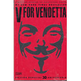 V For Vendetta: V, De Alan Moore. Serie Vertigo, Vol. 1. Editorial Televisa, Tapa Dura, Edición 1 En Español, 2018