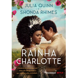 Livro Rainha Charlotte, De Julia Quinn. Editora Arqueiro, Capa Mole Em Português