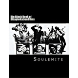 Big Black Book Of Blaxploitation Films, De Soulemite. Editorial Createspace, Tapa Blanda En Inglés