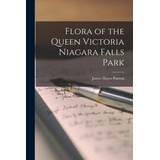 Libro Flora Of The Queen Victoria Niagara Falls Park - Pa...