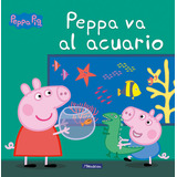 Peppa Va Al Acuario (un Cuento De Peppa Pig), De Hasbro,. Editorial Beascoa, Tapa Dura En Español
