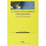 La Utopia En Las Narrativas Contemporaneas, De Navajas, Gonzalo., Vol. Abc. Editorial Prensa Universitarias De Zaragoza, Tapa Blanda En Español, 1