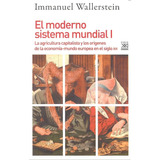 Moderno Sistema Mundial I,el - Wallerstein,immanuel M