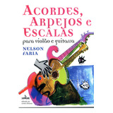 Acordes, Arpejos E Escalas, De Nelson Faria. Editora Irmãos Vitale, Capa Mole Em Português