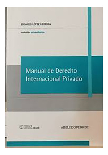 Manual De Derecho Internacional Privado - López Herrera, Edg