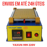 Separadora Lcd Touch Sucçao Yaxun 999 110v / 220v 