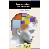 Los Secretos Del Cerebro (sin Fronteras), De Duran, Xavier. Editorial Algar, Tapa Pasta Blanda, Edición 1ª Ed. En Español, 1999