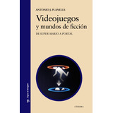Libro Videojuegos Y Mundos De Ficción De Planells, Antonio J
