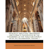 Hierurgia Anglicana: Documents And Extracts Illustrative Of The Ceremonial Of The Anglican Church..., De Staley, Vernon. Editorial Nabu Pr, Tapa Blanda En Inglés