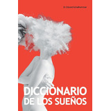 Libro: Diccionario De Los Sueños: Interpretacion, Simbolos &