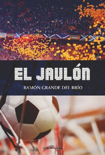 Libro El Jaulon - Grande Del Brío, Ramón