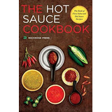 Book : Hot Sauce Cookbook The Book Of Fiery Salsa And Hot..