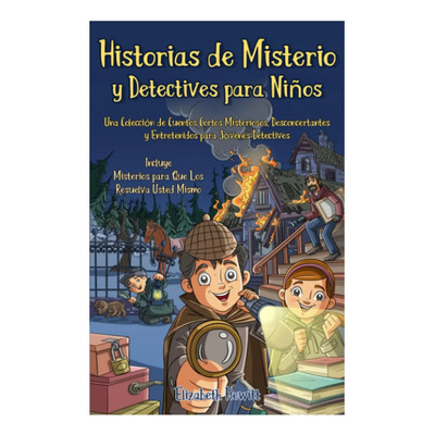 Libro: Historias De Misterio Y Detectives Para Niños: Una De