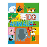 100 + Animales. Mi Primer Libro Con Solapas