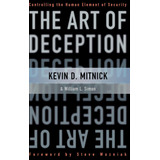 The Art Of Deception : Controlling The Human Element Of S...