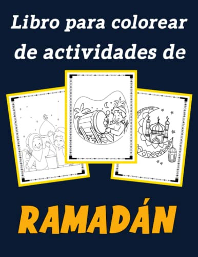 Libro Para Colorear De Actividades De Ramadan: Unase A La Ce