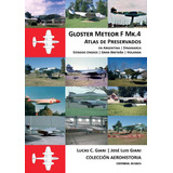 Gloster Meteor F Mk 4 Atlas De Preservados - Giani - Dunken