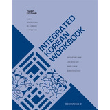Integrated Korean Workbook - Beginning 2 (third Edition)