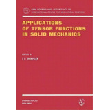 Applications Of Tensor Functions In Solid Mechanics, De J. P. Boehler. Editorial Springer Verlag Gmbh, Tapa Blanda En Inglés