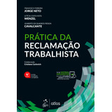Prática Da Reclamação Trabalhista, De Jorge Neto, Francisco Ferreira. Editora Atlas Ltda., Capa Mole Em Português, 2021
