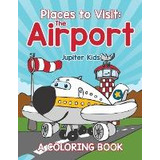 Libro Places To Visit : The Airport (a Coloring Book) - J...