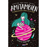 Amítambién: Si La Adolescencia Te Ataca, Lee Este Libro, De García, Toño. Serie No Ficción Juvenil, Vol. 1.0. Editorial Altea, Tapa Blanda, Edición 1.0 En Español, 2016