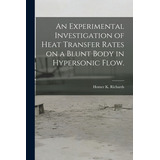 Libro An Experimental Investigation Of Heat Transfer Rate...