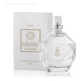 Perfume Eliana Cristal E Ana Furtado 25ml 