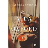 Libro Una Vida En Oxford De Gabriela Margall