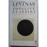 Lévinas Emmanuel / Totalité Et Infini. Essai Sur L'extériori