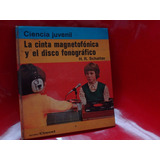 La Cinta Magnetofonica Y El Disco Fonografico H. R. Schatter