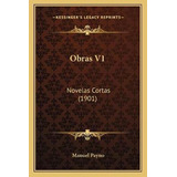 Libro Obras V1 : Novelas Cortas (1901) - Manuel Payno