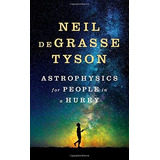 Libro Astrophysics For People In A Hurry, Neil Grasse Tyson
