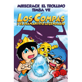 Compas 1. Los Compas Y El Diamantito Legendario, De Mikecrack, El Trollino Y Timba Vk. Editorial Martínez Roca México, Tapa Blanda En Español, 2018