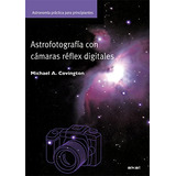 Astrofotografia Con Camaras Reflex Digitales