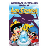 Los Compas 1: El Diamantito Legendario, De Mikecrack. Serie Los Compas, Vol. 1.0. Editorial Martinez Roca, Tapa Tapa Blanda, Edición 1.0 En Español, 2018