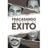 Libro Fracasando Hacia El Éxito (spanish Edition)