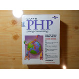 Core Php Programming Using Php To Build Dynamic Web Sites
