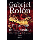 El Precio De La Pasion - Grabriel Rolon - Libro Nuevo