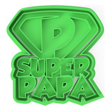 Cortador Galletas Super Papa, Dia Del Padre, Fondant, B04
