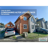 Casa En Venta / Condominio Altos Los Encinos / Talcahuano