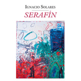 Serafín, De Solares, Ignacio. Serie Biblioteca Era Editorial Ediciones Era, Tapa Blanda En Español, 2021