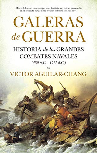 Libro Galeras De Guerra De Aguilar Chang Victor Almuzara